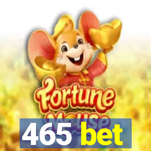 465 bet